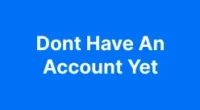Dont Have An Account Yet